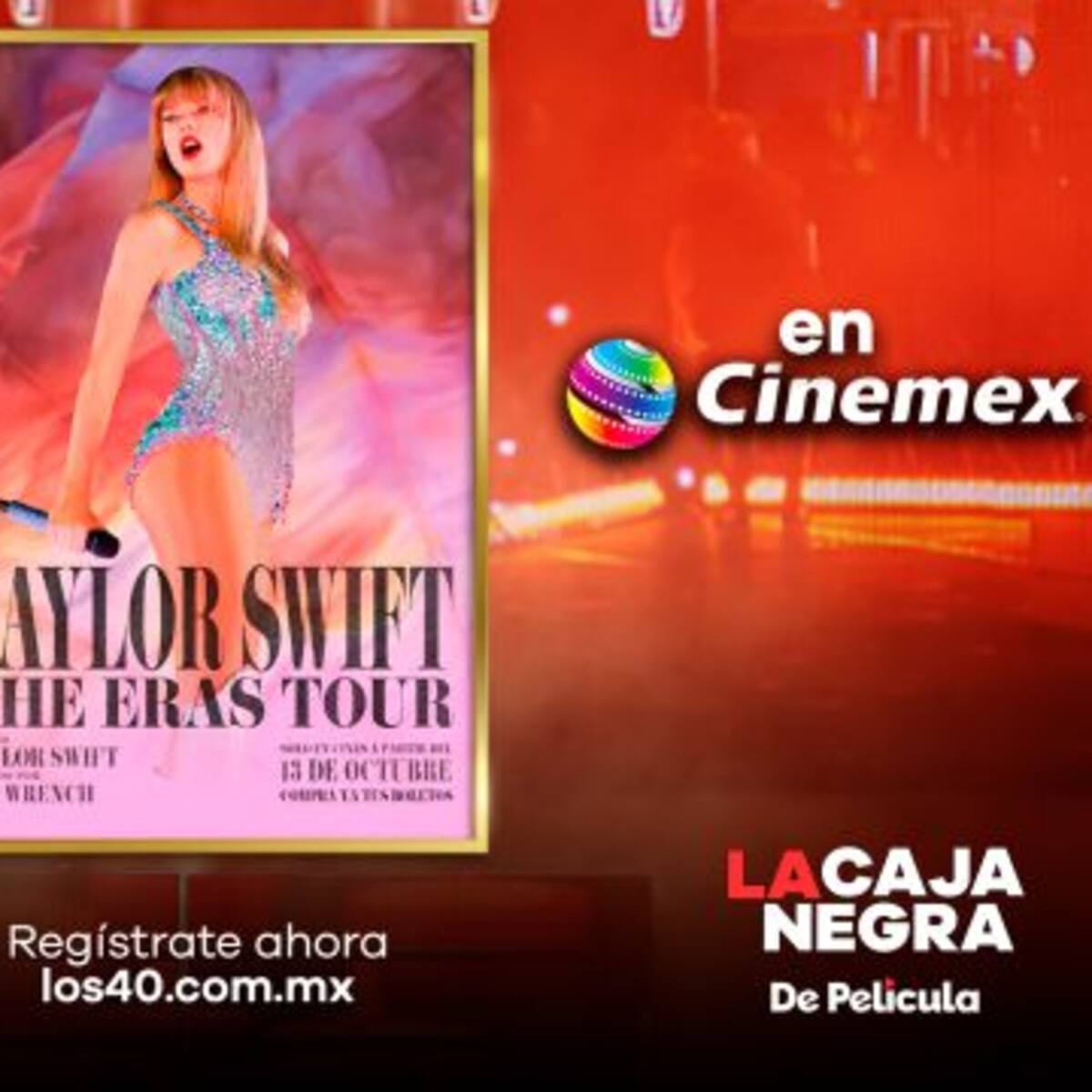 Asiste al concierto de “The Eras Tour” de Taylor Swift en Cinemex ¡LOS40 y La Caja Negra De Película te invitan!