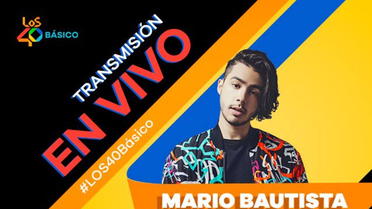 Vive aquí #LOS40Básico con Mario Bautista