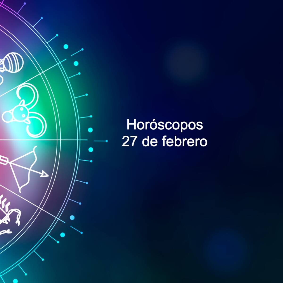Horóscopos 27 de febrero: Cómo mejorar hoy tus relaciones y tu número de suerte según Mhoni Vidente y Nana Calistar