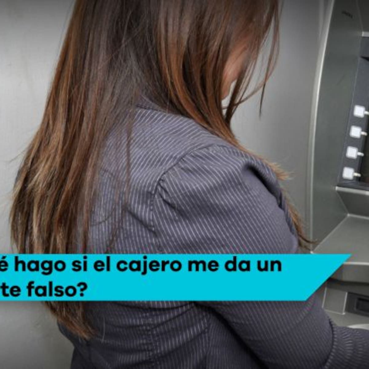 Qué hacer cuando un cajero te da un billete falso