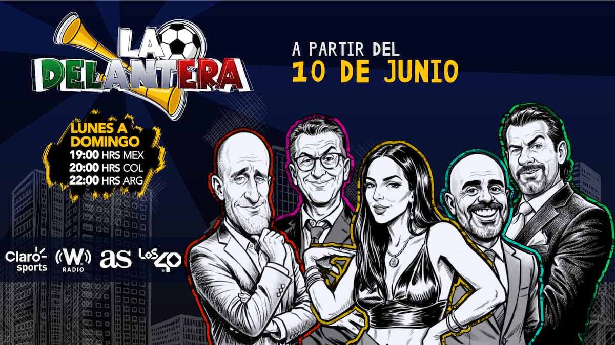Claro Sports, LOS40, W Radio y AS presentan “La Delantera”, una nueva forma de vivir el Mundial