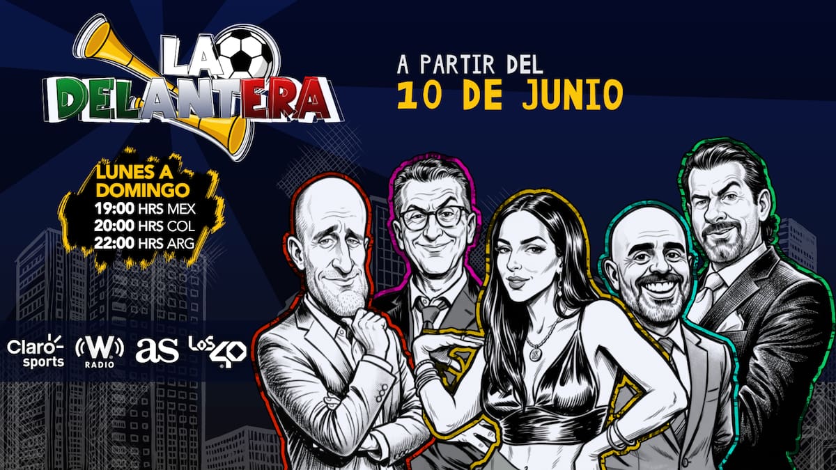 Claro Sports, LOS40, W Radio y AS presentan “La Delantera”, una nueva forma de vivir el Mundial