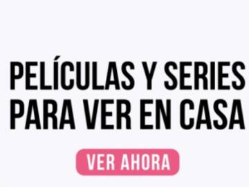 Películas y series para ver en casa